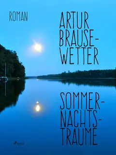 «Sommernachtsträume» by Artur Brausewetter