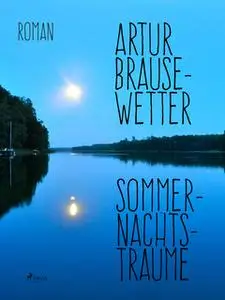 «Sommernachtsträume» by Artur Brausewetter