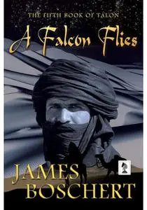 «A Falcon Flies» by James Boschert
