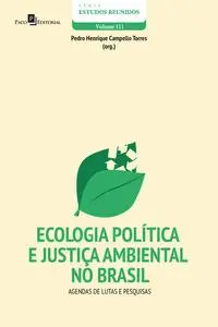 «Ecologia Política e Justiça Ambiental no Brasil» by Pedro Henrique Campello Torres