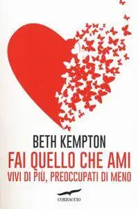 Beth Kempton - Fai quello che ami