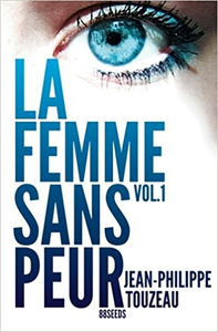 La femme sans peur Vol. 1 - Jean-Philippe Touzeau