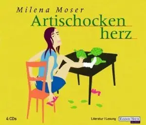 Milena Moser - Artischockenherz