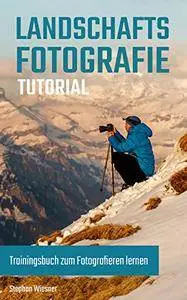 Landschaftsfotografie Tutorial: Trainingsbuch zum Fotografieren lernen (Repost)