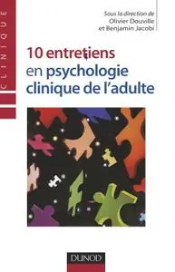 Olivier Douville, Benjamin Jacobi, "10 entretiens en psychologie clinique de l'adulte"