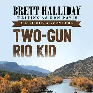«Two-Gun Rio Kid» by Brett Halliday