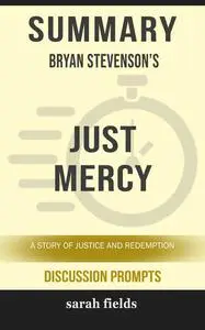 «Summary: Bryan Stevenson's Just Mercy» by Sarah Fields