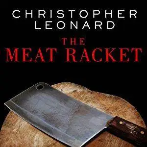 The Meat Racket: The Secret Takeover of America's Food Business [Audiobook]