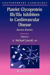 Platelet Glycoprotein IIb IIIa Inhibitors in Cardiovascular Disease (Contemporary Cardiology) 2nd Edition