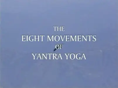 The Eight Movements of Yantra Yoga: An Ancient Tibetan Tradition