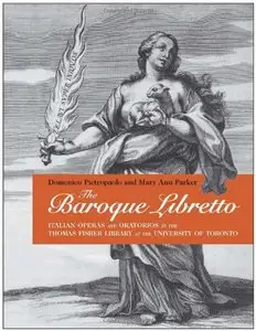 The Baroque Libretto: Italian Operas and Oratorios in the Thomas Fisher Library at the University of Toronto