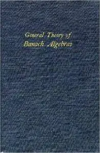 General Theory of Banach Algebras (Repost)