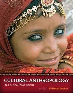 Cultural Anthropology in a Globalizing World (3rd Edition) (Repost)