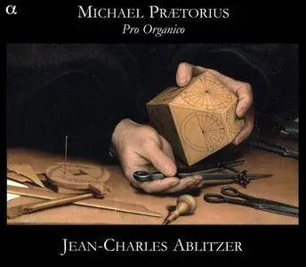 Jean-Charles Ablitzer - Michael Praetorius: Pro Organico (2007)