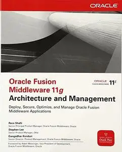 Oracle Fusion Middleware 11g Architecture and Management (Repost)