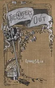 «The Campers Out - The Right Path and the Wrong» by Edward Sylvester Ellis