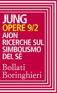 Carl Gustav Jung - Opere vol. 9/2: Aion. Ricerche sul simbolismo del Sé (2015) [Repost]