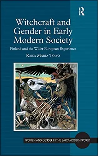 Witchcraft and Gender in Early Modern Society: Finland and the Wider European Experience