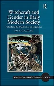 Witchcraft and Gender in Early Modern Society: Finland and the Wider European Experience