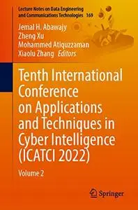 Tenth International Conference on Applications and Techniques in Cyber Intelligence (ICATCI 2022): Volume 2