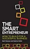 The Smart Entrepreneur: How to Build for a Successful Business