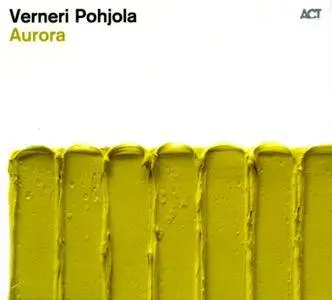 Verneri Pohjola - Aurora (2009) {ACT}