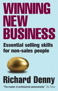 Winning New Business: Essential Selling Skills for Non-Sales People (Repost)