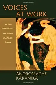 Voices at Work: Women, Performance, and Labor in Ancient Greece (repost)