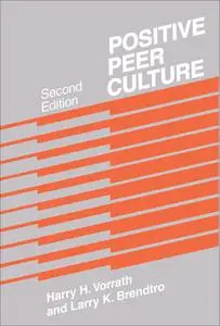 Positive Peer Culture (Modern Applications of Social Work), 2nd Edition