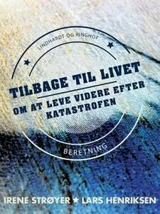 «Tilbage til livet» by Lars Henriksen,Irene Strøyer