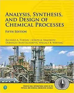 Analysis, Synthesis, and Design of Chemical Processes (5th edition)