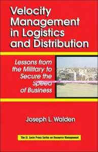 Velocity Management in Logistics and Distribution: Lessons from the Military to Secure the Speed of Business