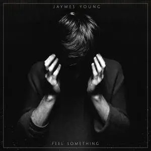 Jaymes Young - Feel Something (2017) [Official Digital Download]