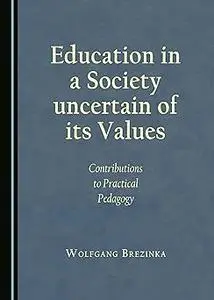 Education in a Society uncertain of its Values