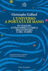 Christophe Galfard - L’universo a portata di mano. In viaggio attraverso la fisica dello spazio e del tempo (2016)