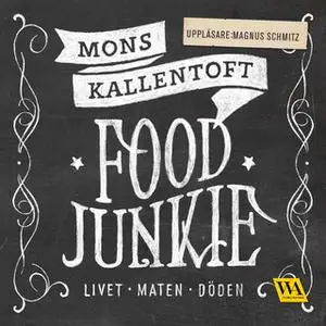 «Food Junkie : Livet, maten, döden» by Mons Kallentoft