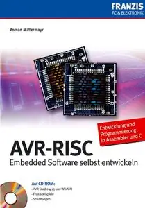 AVR-RISC: Embedded Software selbst entwickeln by Roman Mittermayr