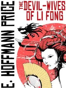 «The Devil Wives of Li Fong» by E.Hoffmann Price