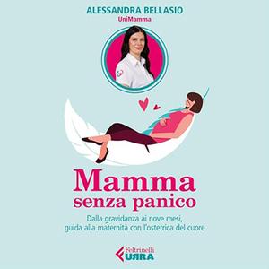 «Mamma senza panico» by Alessandra Bellasio