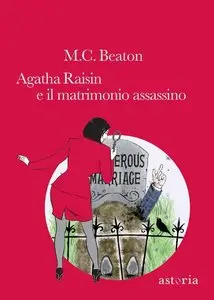 M.C. Beaton - Agatha Raisin e il matrimonio assassino