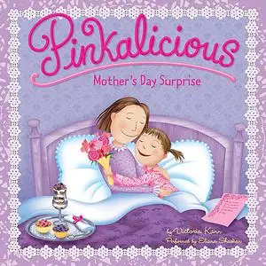 «Pinkalicious: Mother's Day Surprise» by Victoria Kann
