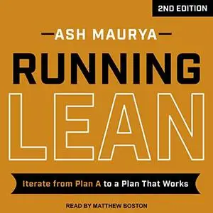 Running Lean, 2nd Edition: Iterate from Plan A to a Plan That Works [Audiobook]