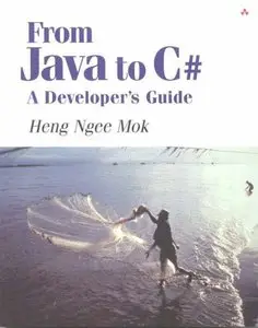 From Java to C#: A Developer's Guide by Heng Ngee Mok [Repost] 