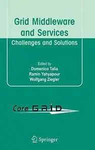 Grid Middleware and Services: Challenges and Solutions ( repost)