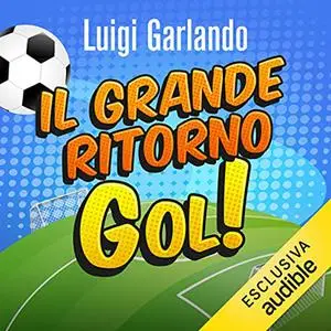 «Il grande ritorno» by Luigi Garlando