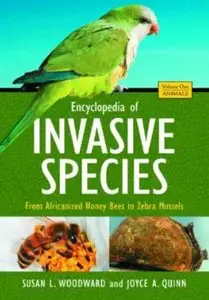 Encyclopedia of Invasive Species: From Africanized Honey Bees to Zebra Mussels