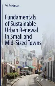 Fundamentals of Sustainable Urban Renewal in Small and Mid-Sized Towns