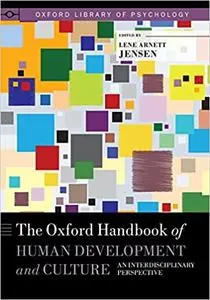 The Oxford Handbook of Human Development and Culture: An Interdisciplinary Perspective (Repost)