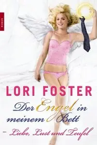 Lori Foster - Der Engel in meinem Bett 02 - Liebe, Lust und Teufel
