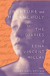 Rapture and Melancholy: The Diaries of Edna St. Vincent Millay